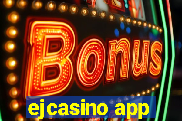 ejcasino app